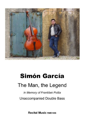 Image of composer Simon Garcia in a dark jacket and jeans stands leaning against a textured wall next to a large, light-brown double bass leaning against a closed, weathered blue door. The title "Simón García: The Man, the Legend" is displayed below, followed by "In Memory of František Pošta Unaccompanied Double Bass" and "Recital Music RMD1006."