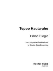 The image shows the cover page for a musical score titled "Erkon Elegia" by Teppo Hauta-aho. The piece is written for unaccompanied double bass or double bass ensemble and is published by Recital Music under the catalog number RMD1010