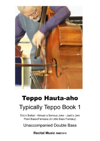 Cover of 'Typically Teppo Book 1' by Teppo Hauta-aho for Unaccompanied Double Bass, featuring a close-up photo of a person playing a double bass with a bow.