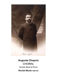Recital Music publication composed by Chapuis, Auguste Choral for Double Bass and Piano RMD1050