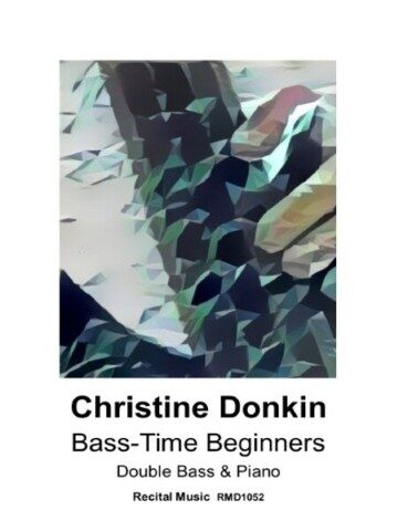 Cover of the sheet music book 'Bass-Time Beginners' by Christine Donkin for Double Bass & Piano, published by Recital Music RMD1052. The cover features an abstract, geometric image with shades of blue, green, and brown.