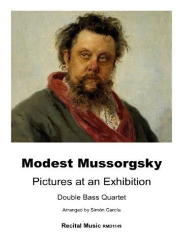 A portrait painting of Modest Mussorgsky, a man with a beard and mustache, wearing a dark jacket and a red scarf. Below the portrait, text reads: "Modest Mussorgsky", "Pictures at an Exhibition", "Double Bass Quartet", "Arranged by Simón Garcia", and "Recital Music RMD1149."
