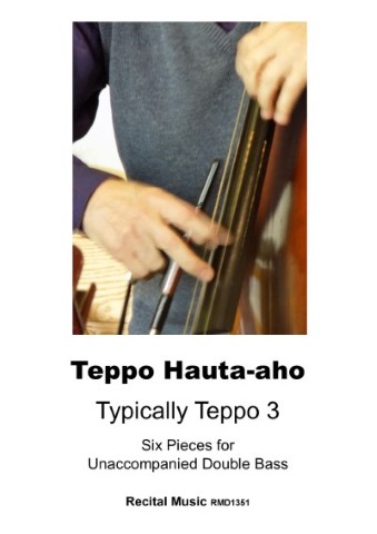 Cover of 'Typically Teppo Book 3' by Teppo Hauta-aho for Unaccompanied Double Bass, featuring a close-up photo of a person playing a double bass with a bow.