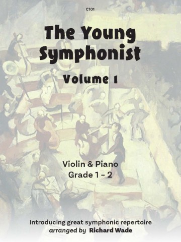 "The Young Symphonist Volume 1, Violin & Piano, Grade 1-2, arranged by Richard Wade, featuring an grey artistic illustration of musicians playing orchestral instruments.