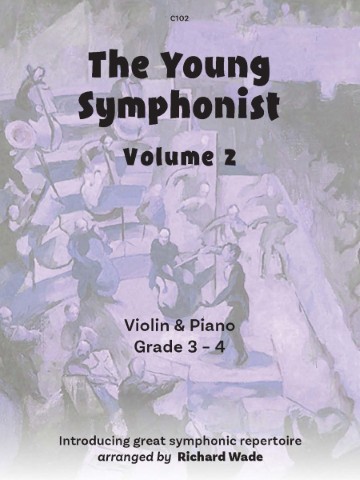 The cover of a music book titled 'The Young Symphonist Volume 2' for Violin & Piano, Grades 3-4, arranged by Richard Wade. The cover features an abstract pale purple illustration of musicians playing instruments.