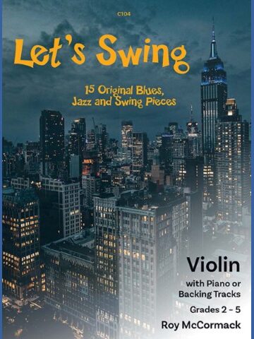 Image depicts a New York at night time, with numerous illuminated skyscrapers and buildings under a dark, possibly cloudy, sky. The Empire State Building is prominently featured in the upper right portion of the background, distinguished by its illuminated spire. It is on the cover of a sheet music book called Let's Swing , 15 original Blues, Jazz and Swing pieces. Violin with Piano or backing tracks, Grades 2-5, Roy McCormack