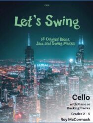 Cover of 'Let's Swing: 15 Original Blues, Jazz and Swing Pieces' by Roy McCormack for Cello with Piano or Backing Tracks, Grades 2-5, published by Clifton Edition (C105). The cover features a night time cityscape, possibly Chicago, with prominent skyscrapers against a dark blue sky, and the title and details are overlaid in light green and white text