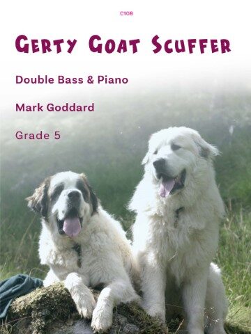 A book cover titled "GERTY GOAT SCUFFER" for Double Bass & Piano by Mark Goddard, Grade 5, featuring two large, shaggy white dogs resembling Great Pyrenees or Saint Bernards, one sitting upright and the other lying down on a mossy surface, both with their tongues slightly out. The background is a misty, outdoor setting.