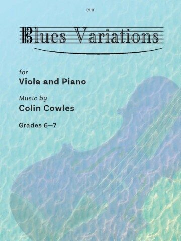Blues Variations for Viola and Piano by Colin Cowles, Grades 6-7. The image displays the cover of a music book, with the title "Blues Variations" prominently featured with musical staff lines. Below the title, it states "for Viola and Piano" and "Music by Colin Cowles." The bottom left indicates "Grades 6-7." A faint, translucent outline of a string instrument, likely a viola, is visible in the background. The text "C111" is located at the top centre.