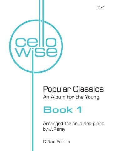 Blue colour is used for the words "CelloWise" on a white background. Popular Classics: An Album for the Young, Book 1. Arranged for cello and piano by J. Rémy. Clifton Edition. C125.