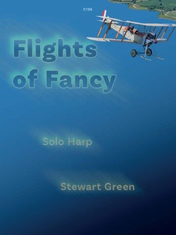 Imag is the cover of the sheet music "Flights of Fancy" for Solo Harp by Stewart Green, with a vintage biplane flying over a body of water and land in the background. The title "Flights of Fancy" is prominently displayed in large, glowing blue letters, followed by "Solo Harp" and "Stewart Green" in smaller blue text. The catalogue number "C136" is in the top centre.