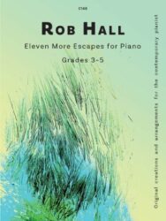 Image of a publication by Clifton Edition with the text “C148 ROB HALL Eleven More Escapes for Piano Grades 3-5 Original creations and arrangements for the contemporary pianist.” The background is an abstract image with a blue colour featuring a dense cluster of thin, dark, and blue-green lines that resemble grass or hair, concentrated towards the bottom and fanning upwards.