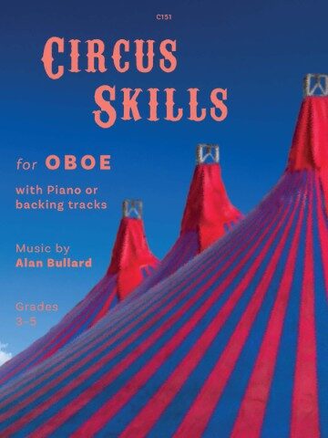 A book cover titled "Circus Skills for Oboe" with Piano or backing tracks, music by Alan Bullard, for Grades 3-5. The cover features three blue and red striped circus tents against a blue sky, with the text "C151" in the top centre. Publisher is Clifton Edition.