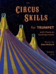 A book cover titled "Circus Skills for Trumpet" with Piano or backing tracks, music by Alan Bullard, for Grades 3-5. The cover features three blue and gold striped circus tents against a black sky, with the text "C154" in the top centre. Publisher is Clifton Edition.