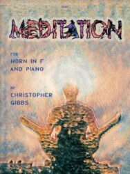 Cover art for 'Meditation for Horn in F and Piano' by Christopher Gibbs, featuring a stylized, textured image of a person in a meditative pose from behind, set against a light, abstract background, with the title and composer prominently displayed.