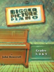 Bigger Picture Piano Grade 3, 4 & 5