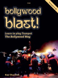 Cover of 'Bollywood Blast! Learn to play French Horn The Bollywood Way' by Kay Charlton, featuring the title in large sand coloured stylized font over a dark background with blurred, colorful images of dancers and musicians at the bottom. A green banner in the top right corner indicates 'Trumpet in B flat" and the number C249 appears at the top of the page.