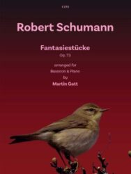 Image for a sheet music publication with the text"C270 Robert Schumann Fantasiestücke Op. 73 arranged for Bassoon & Piano by Martin Gatt" Image of a bird (likely a chiffchaff or willow warbler) perched on a branch is in the lower half of the cover.