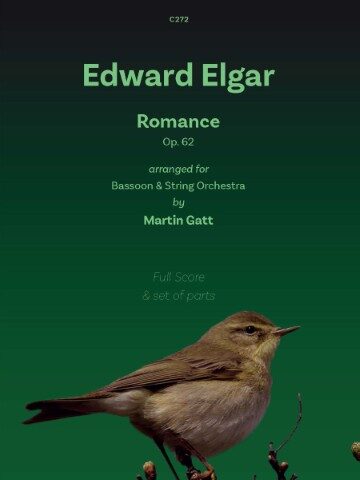 A dark green book cover titled "Edward Elgar Romance Op. 62 arranged for Bassoon & String Orchestra by Martin Gatt," with text below indicating "Full Score & set of parts," and a close-up image of a small, brown chiffchaff bird perched on a branch at the bottom.