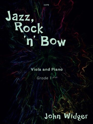 Black background with a colorful, abstract, starburst-like pattern in the center. White text on the image reads: "C279" at the top, "Jazz, Rock 'n' Bow" in large, stylized font below it, followed by "Viola and Piano" and "Grade 1 plus". At the bottom, "John Widger" is written in white.