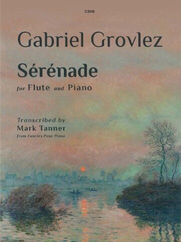 Cover image of a musical score for "Sérénade" for flute and piano by Gabriel Grovlez. It is transcribed by Mark Tanner from "Fancies Pour Piano". The cover also features an impressionistic painting of a waterside scene, likely meant to evoke a serene atmosphere.