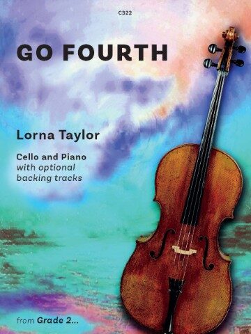 Cover of a music book titled 'Go Fourth' by Lorna Taylor for cello and piano, featuring a cello and watercolour background.