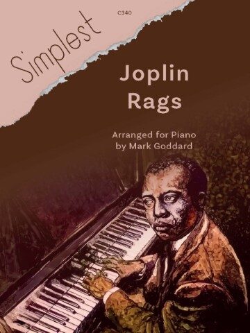 Cover image for Some of Scott Joplin’s most playable Rags selected and edited by Mark Goddard. It features a portrait of Scott Joplin playing the piano, with the title "Simplest Joplin Rags" displayed prominently, and the publisher number is shown as C340.