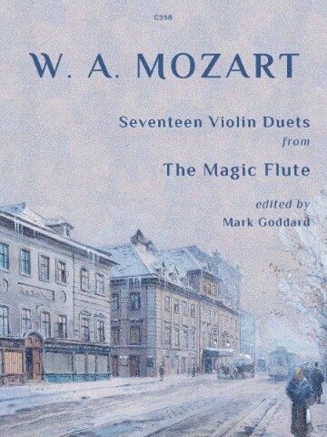 Cover of a sheet music book titled "Seventeen Violin Duets from The Magic Flute" by W. A. Mozart, edited by Mark Goddard. The cover features a snowy street scene with buildings and figures, reminiscent of a historical European city, with the title and author details prominently displayed at the top.