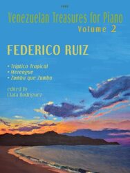 Venezuelan Treasures for Piano Volume 2 Federico Ruiz