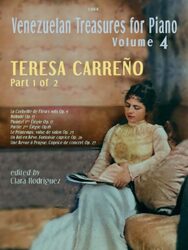 Venezuelan Treasures for Piano Volume 4 Teresa Carreno Part 1 of 2