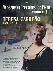 A book cover titled "Venezuelan Treasures for Piano Volume 5 TERESA CARREÑO Part 2 of 2 edited by Clara Rodriguez". The cover features a portrait of Teresa Carreño. Below the title, a list of musical pieces is provided: Un Rêve en Mer Op. 28, Esquisses Italiennes No 1 Op. 33, Mazurka de Salon Op. 30, Intermezzo Scherzoso Op. 34, Le Sommeil de l'enfant Op. 35, Vals Gayo Op. 38, La Fausse Note Op. 39, and Kleiner Walzer Mi Teresita.
