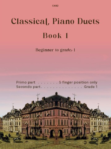 Cover image of a publication by Clifton edition title Classical Piano Duets book 1. The grade is indicated as beginner - grade 1. The picture used is of a historical city scene, possibly Frankfurt am Main, with ornate buildings and horse-drawn carriages. The sky is pink rather than blue