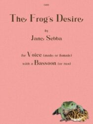 The cover of the sheet music for 'The Frog's Desire' by Jane Sebba, featuring the title, composer, instrumentation for voice (male or female) and one or two bassoons, and an illustration of a frog sitting on a log.