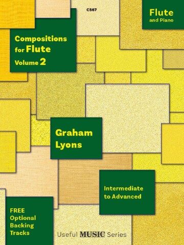 Cover image for "Compositions for Flute Volume 2" by Graham Lyons, designed for intermediate to advanced players. It is part of the Useful Music Series. The cover uses a geometric design with a yellow and green colour scheme.