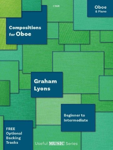 Book cover for "Compositions for Oboe" by Graham Lyons, featuring a mosaic-like design of green and blue rectangles. Text on the cover includes "C568", "Oboe & Piano", "Compositions for Oboe", "Graham Lyons", "Beginner to Intermediate", "FREE Optional Backing Tracks", and "Useful MUSIC Series"