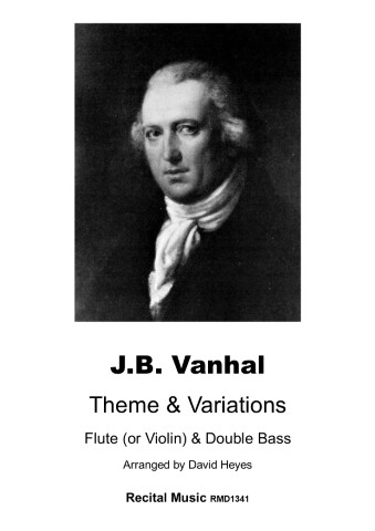 Black and white portrait of J.B. Vanhal above the title "Theme & Variations" for "Flute (or Violin) & Double Bass," arranged by David Heyes, and published by Recital Music RMD1341.
