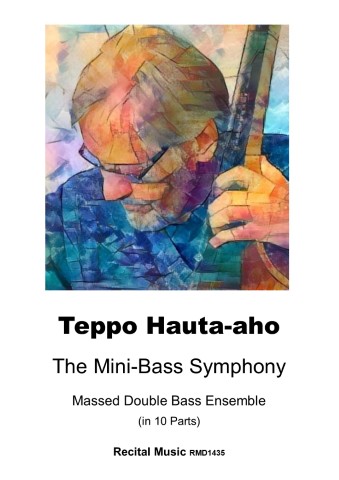 Cover image for 'The Mini-Bass Symphony' by Teppo Hauta-aho, featuring an abstract, colorful illustration of a person playing a double bass. The text on the cover reads: 'Teppo Hauta-aho', 'The Mini-Bass Symphony', 'Massed Double Bass Ensemble (in 10 Parts)', and 'Recital Music RMD1435'.