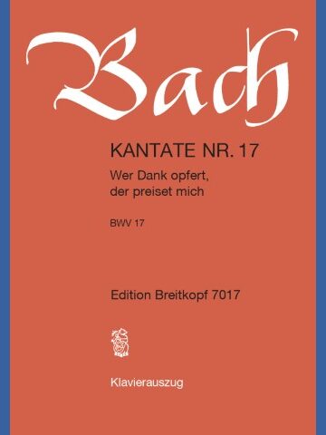 Cantata BWV 17 “Wer Dank opfert, der preiset mich”