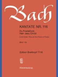 Cantata BWV 116 “Lord Christ, Thou art the Prince of Peace”