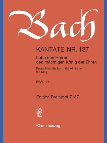 Cantata BWV 137 “Praise Him, the Lord, the Almighty, the King”