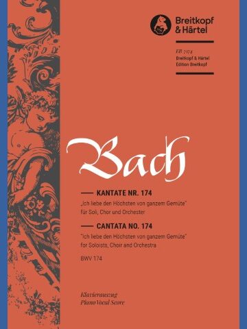 Cantata BWV 174 “Ich liebe den Höchsten von ganzem Gemüte”