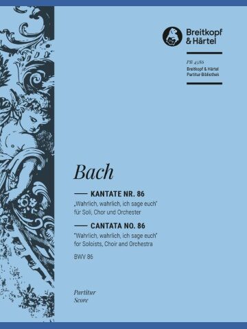 Cantata BWV 86 “Wahrlich, wahrlich, ich sage euch”