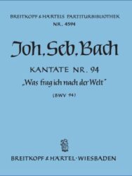 Cantata BWV 94 “Was frag ich nach der Welt”