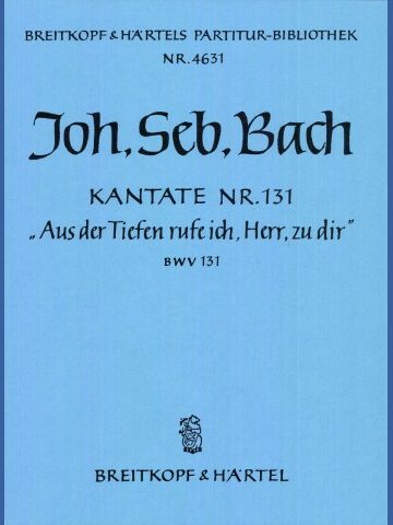 Cantata BWV 131 “Out of darkness call I, Lord, to Thee”