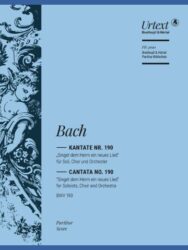Cantata BWV 190 “Singet dem Herrn ein neues Lied”