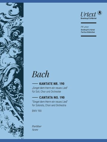 Cantata BWV 190 “Singet dem Herrn ein neues Lied”
