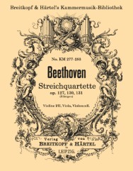 String Quartet Op. 127, Op. 130 and Op. 131