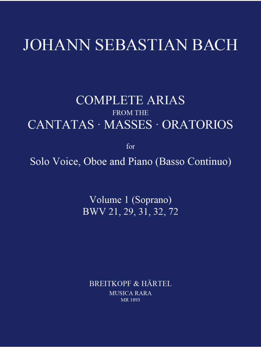 Complete Arias and Sinfonias from the Cantatas, Masses, Oratorios