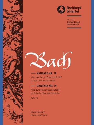 Cantata BWV 79 “God, our Lord, is Sun and Shield”