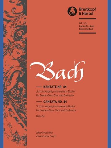 Cantata BWV 84 “Ich bin vergnuegt mit meinem Gluecke”